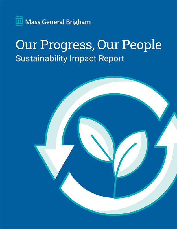 The cover features the Mass General Brigham name and a prominent title, 'Our Progress, Our People Sustainability Impact Report.' The visual includes a stylized circular arrow surrounding two leaves, symbolizing sustainability and growth. The background is a solid blue, creating a clean and professional look. No people are depicted, and the design emphasizes environmental themes.